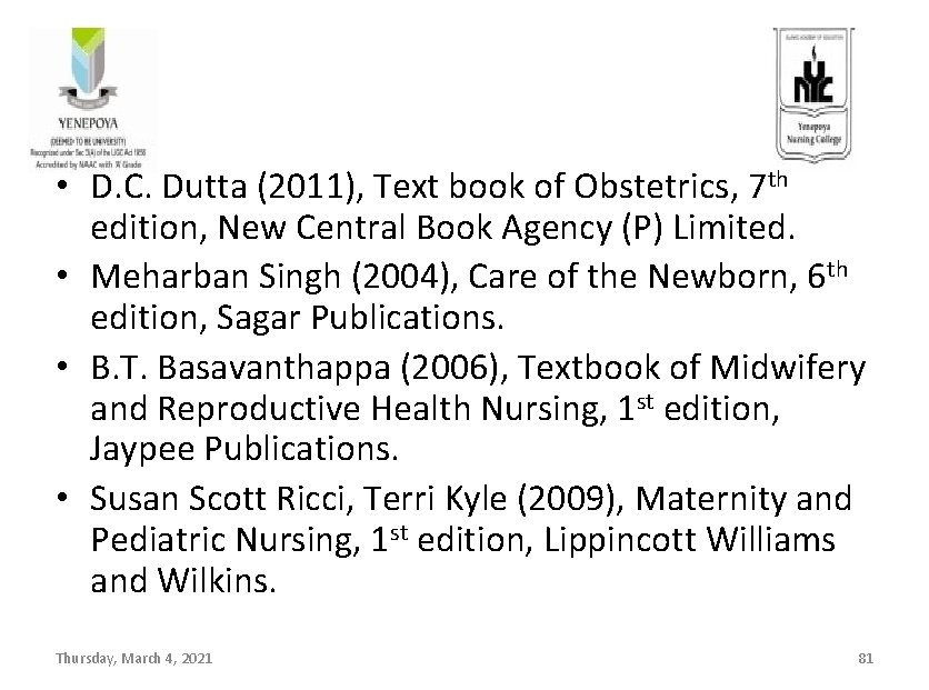  • D. C. Dutta (2011), Text book of Obstetrics, 7 th edition, New