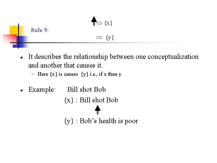  {x} Rule 9: ● {y} It describes the relationship between one conceptualization and