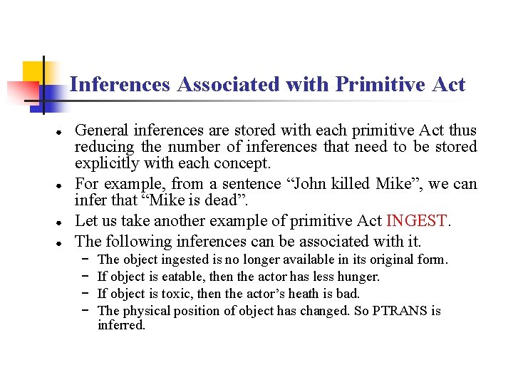 Inferences Associated with Primitive Act ● ● General inferences are stored with each primitive