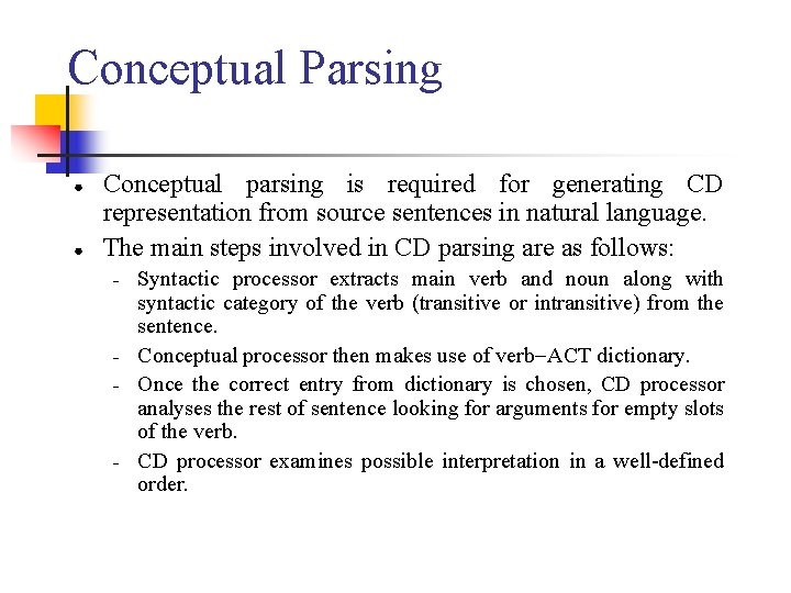 Conceptual Parsing ● ● Conceptual parsing is required for generating CD representation from source