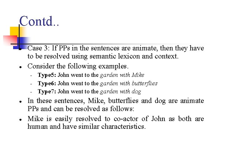 Contd. . ● ● Case 3: If PPs in the sentences are animate, then