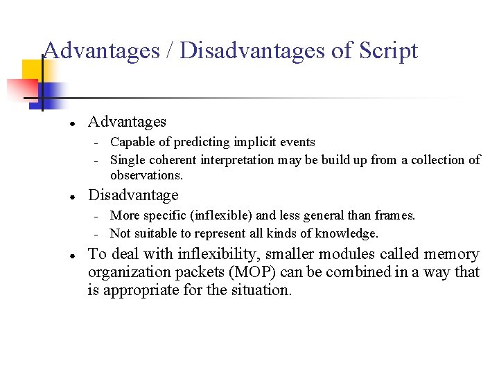 Advantages / Disadvantages of Script ● Advantages − − ● Disadvantage − − ●