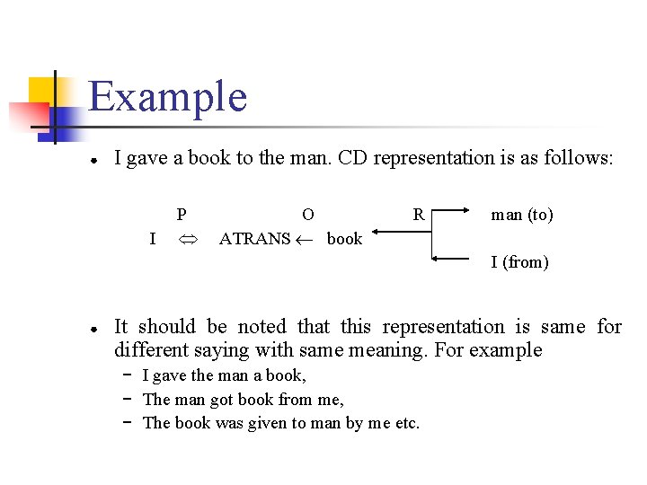 Example ● I gave a book to the man. CD representation is as follows: