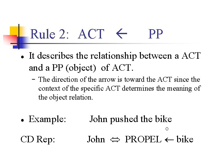 Rule 2: ACT ● PP It describes the relationship between a ACT and a