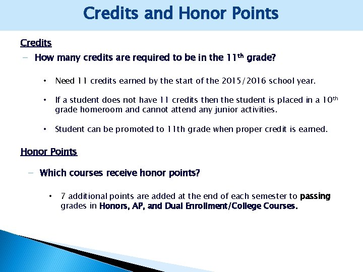 Credits and Honor Points Credits How many credits are required to be in the