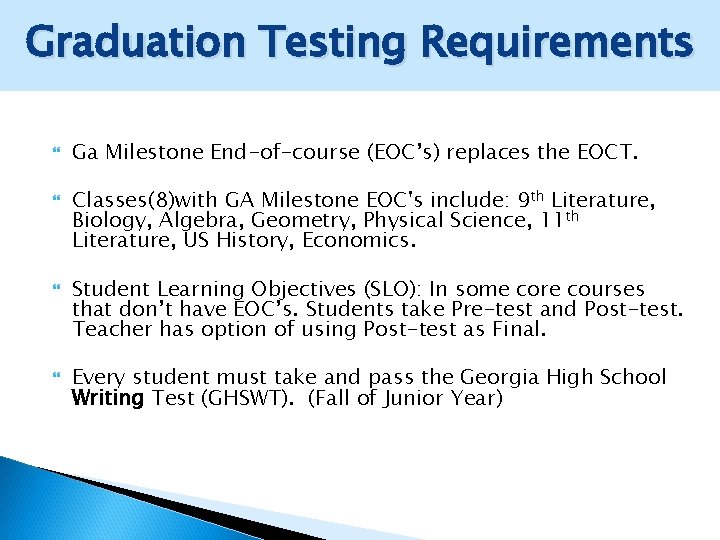 Graduation Testing Requirements Ga Milestone End-of-course (EOC’s) replaces the EOCT. Classes(8)with GA Milestone EOC's