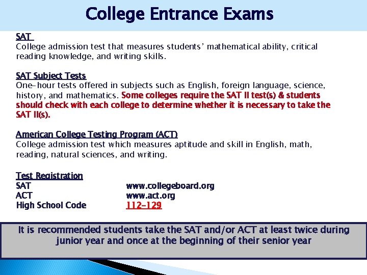 College Entrance Exams SAT College admission test that measures students’ mathematical ability, critical reading