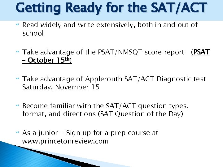 Getting Ready for the SAT/ACT Read widely and write extensively, both in and out