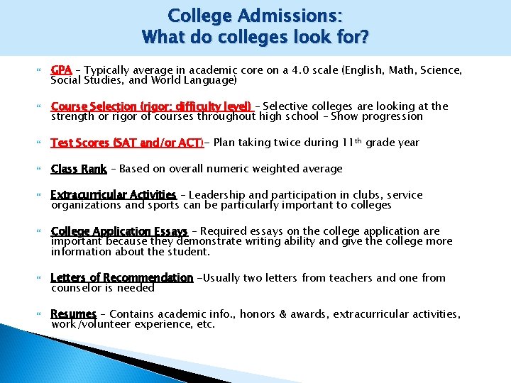 College Admissions: What do colleges look for? GPA – Typically average in academic core