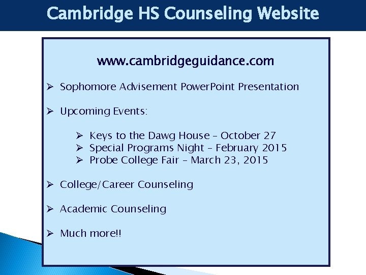 Cambridge HS Counseling Website www. cambridgeguidance. com Ø Sophomore Advisement Power. Point Presentation Ø