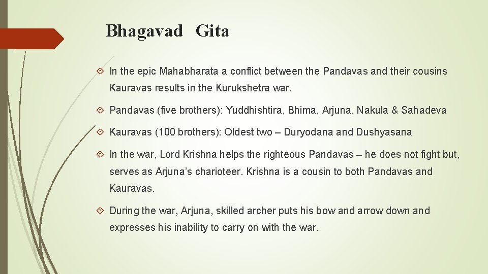 Bhagavad Gita In the epic Mahabharata a conflict between the Pandavas and their cousins