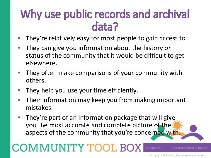 Why use public records and archival data? • They're relatively easy for most people