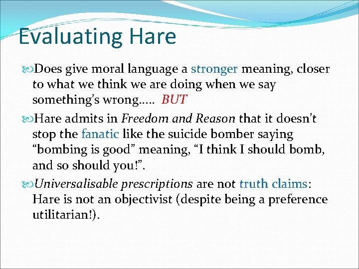 Evaluating Hare Does give moral language a stronger meaning, closer to what we think