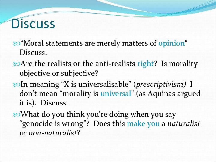 Discuss “Moral statements are merely matters of opinion” Discuss. Are the realists or the
