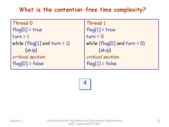 What is the contention-free time complexity? Thread 0 flag[0] = true turn = 1
