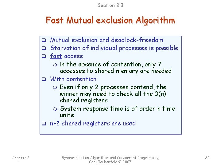 Section 2. 3 Fast Mutual exclusion Algorithm q Mutual exclusion and deadlock-freedom q Starvation