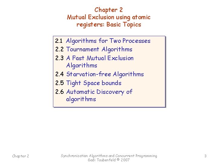Chapter 2 Mutual Exclusion using atomic registers: Basic Topics 2. 1 Algorithms for Two