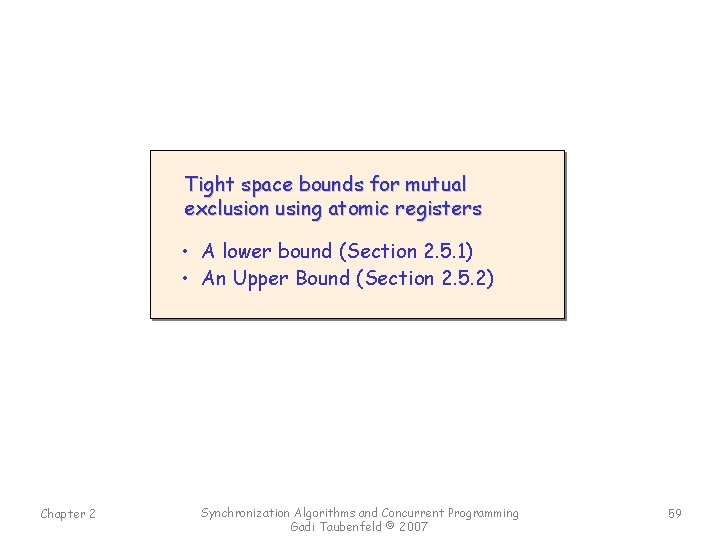 Tight space bounds for mutual exclusion using atomic registers • A lower bound (Section