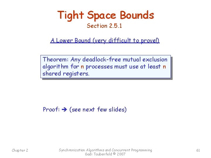 Tight Space Bounds Section 2. 5. 1 A Lower Bound (very difficult to prove!)