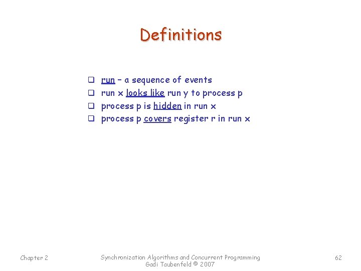 Definitions q run – a sequence of events q run x looks like run