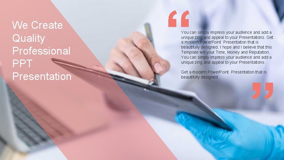 We Create Quality Professional PPT Presentation You can simply impress your audience and add We Create Quality Professional PPT Presentation You can simply impress your audience and add