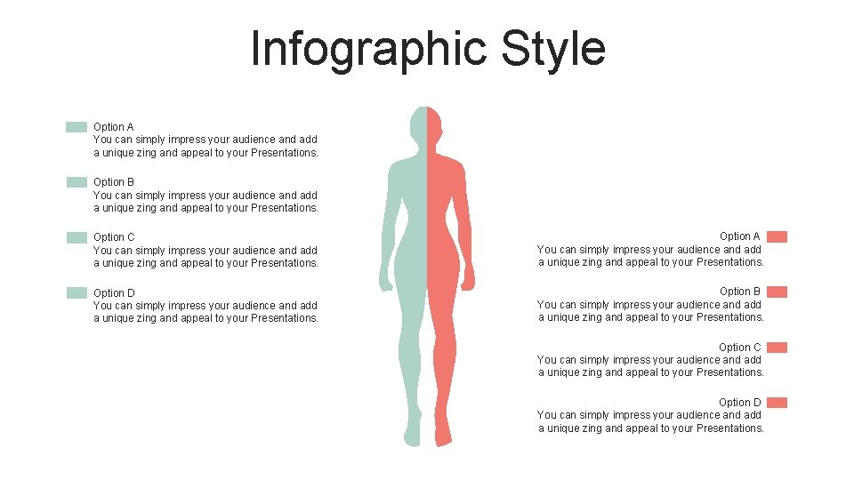 Infographic Style Option A You can simply impress your audience and add a unique