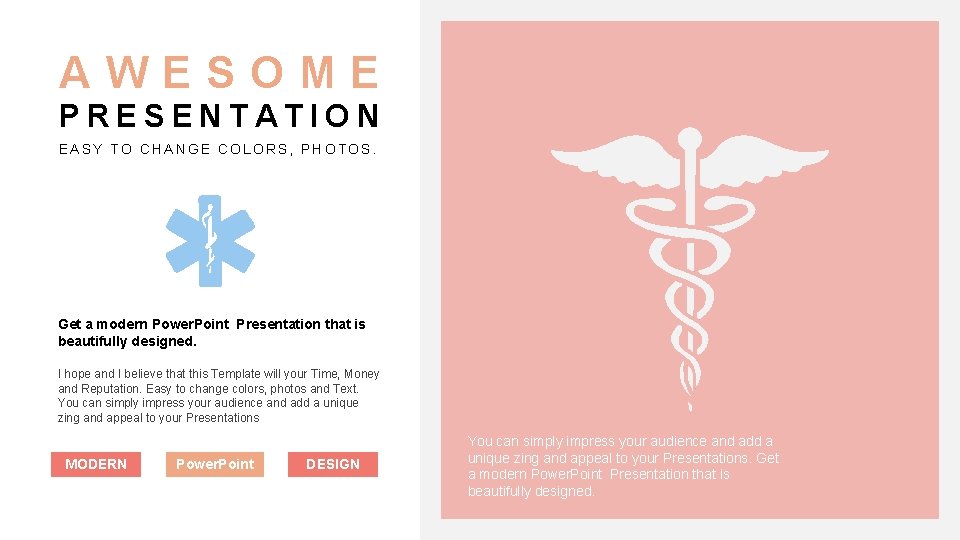 AWESOME PRESENTATION EASY TO CHANGE COLORS, PHOTOS. Get a modern Power. Point Presentation that AWESOME PRESENTATION EASY TO CHANGE COLORS, PHOTOS. Get a modern Power. Point Presentation that