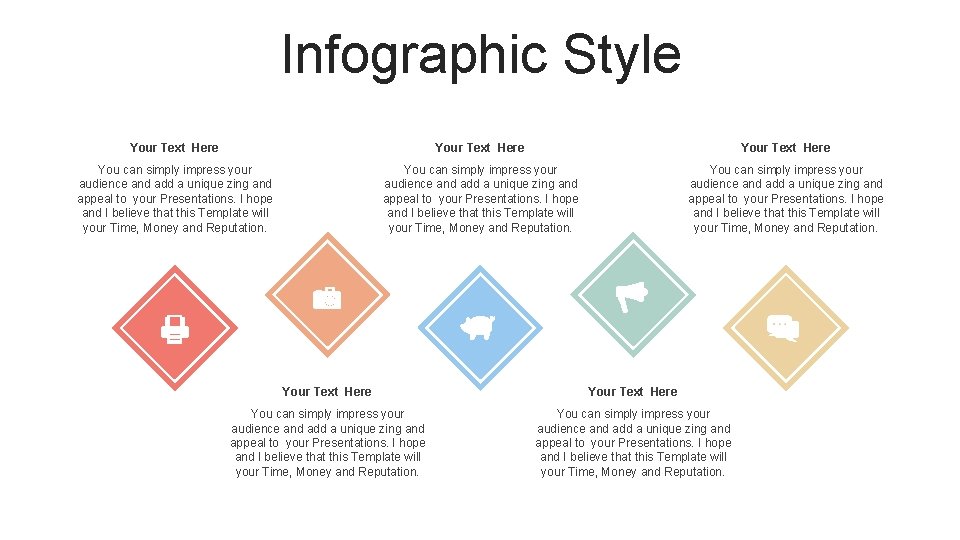 Infographic Style Your Text Here You can simply impress your audience and add a