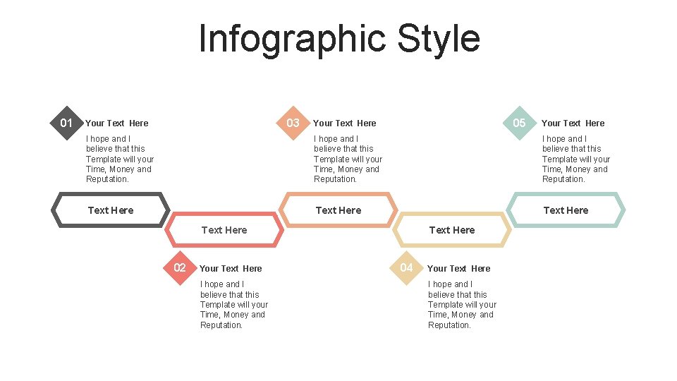 Infographic Style 01 03 Your Text Here 05 Your Text Here I hope and