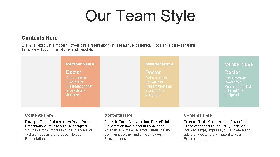 Our Team Style Contents Here Example Text : Get a modern Power. Point Presentation
