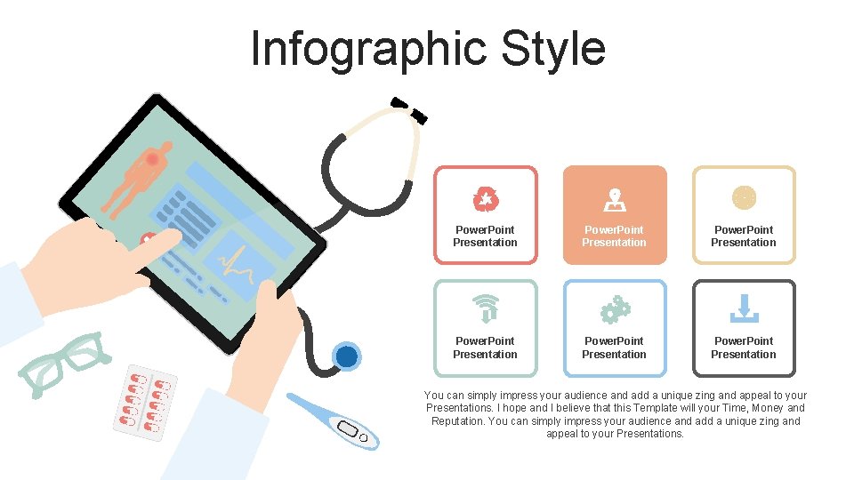 Infographic Style Power. Point Presentation You can simply impress your audience and add a