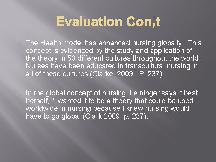 Evaluation Con’t � The Health model has enhanced nursing globally. This concept is evidenced