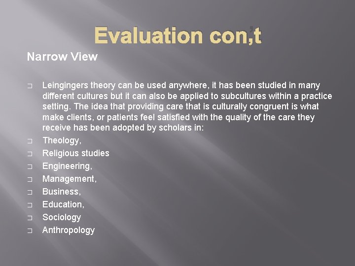 Evaluation con’t Narrow View � � � � � Leingingers theory can be used