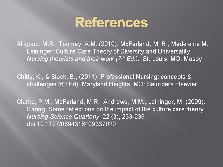 References Alligood, M. R. , Toomey, A. M. (2010). Mc. Farland, M. R. ,