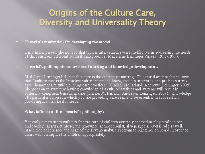 Origins of the Culture Care, Diversity and Universality Theory � Theorist’s motivation for developing