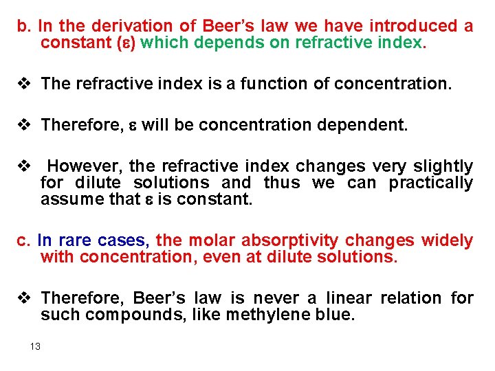 b. In the derivation of Beer’s law we have introduced a constant ( )