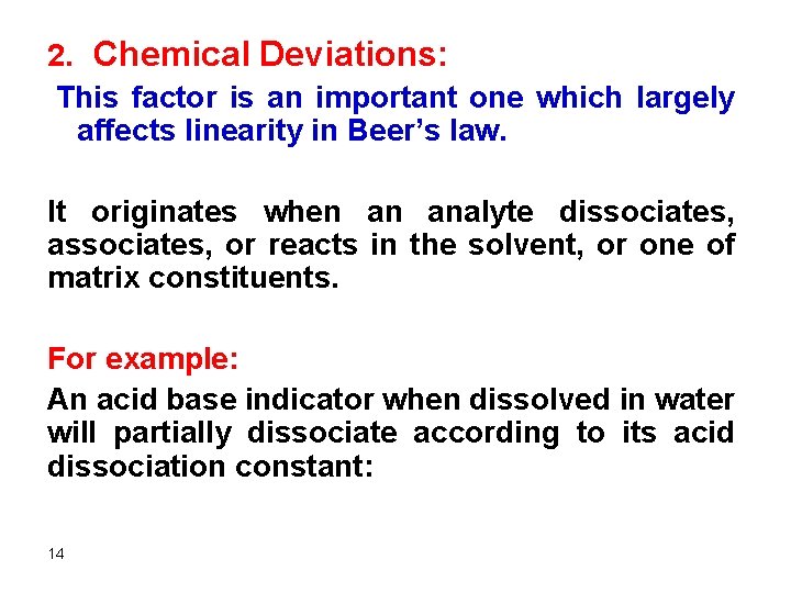 2. Chemical Deviations: This factor is an important one which largely affects linearity in