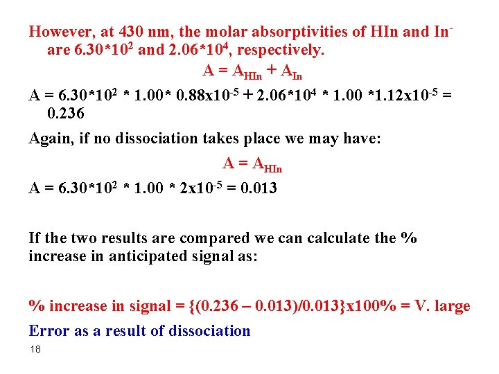 However, at 430 nm, the molar absorptivities of HIn and In- are 6. 30*102