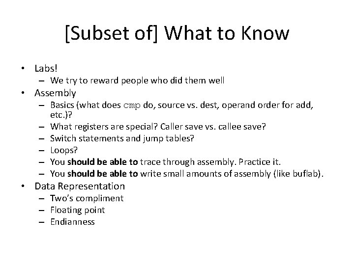 [Subset of] What to Know • Labs! – We try to reward people who