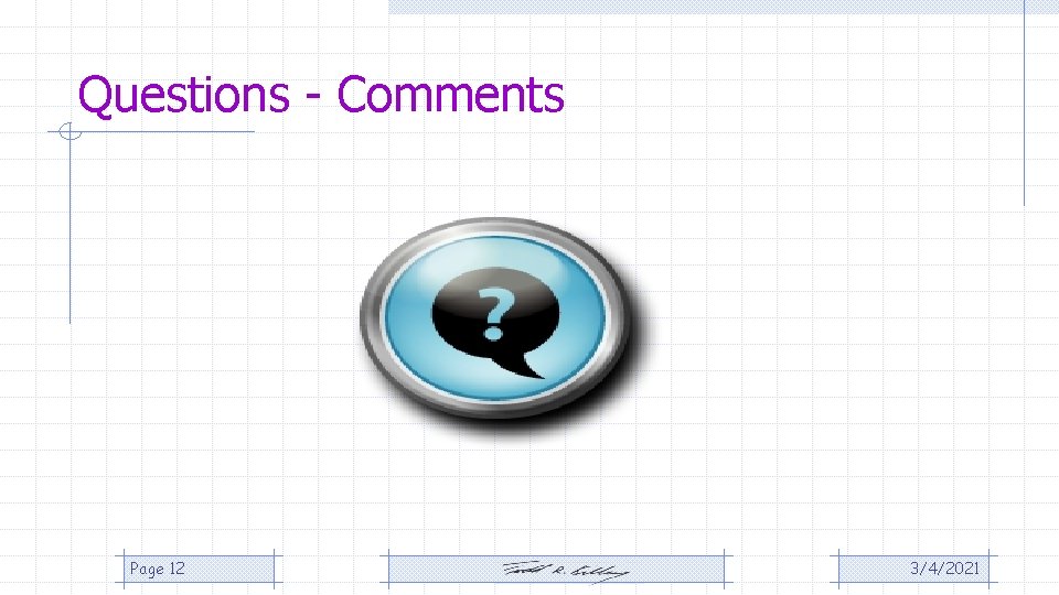 Questions - Comments Page 12 3/4/2021 Questions - Comments Page 12 3/4/2021