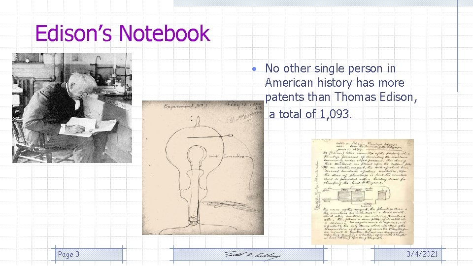 Edison’s Notebook • No other single person in American history has more patents than Edison’s Notebook • No other single person in American history has more patents than