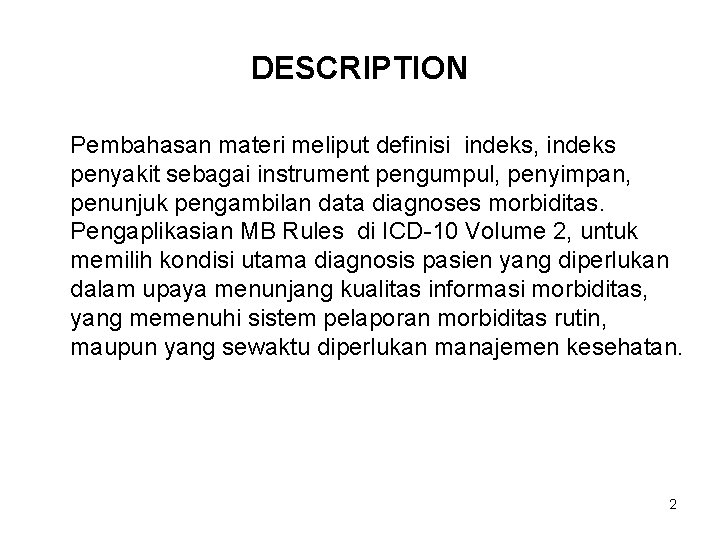 DESCRIPTION Pembahasan materi meliput definisi indeks, indeks penyakit sebagai instrument pengumpul, penyimpan, penunjuk pengambilan