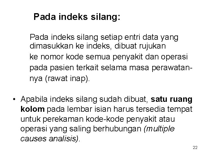 Pada indeks silang: Pada indeks silang setiap entri data yang dimasukkan ke indeks, dibuat