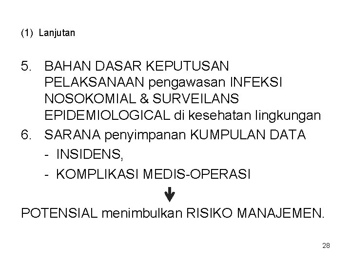 (1) Lanjutan 5. BAHAN DASAR KEPUTUSAN PELAKSANAAN pengawasan INFEKSI NOSOKOMIAL & SURVEILANS EPIDEMIOLOGICAL di