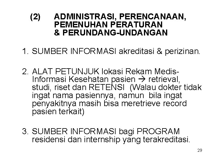 (2) ADMINISTRASI, PERENCANAAN, PEMENUHAN PERATURAN & PERUNDANG-UNDANGAN 1. SUMBER INFORMASI akreditasi & perizinan. 2.