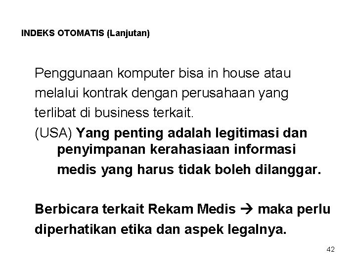 INDEKS OTOMATIS (Lanjutan) Penggunaan komputer bisa in house atau melalui kontrak dengan perusahaan yang