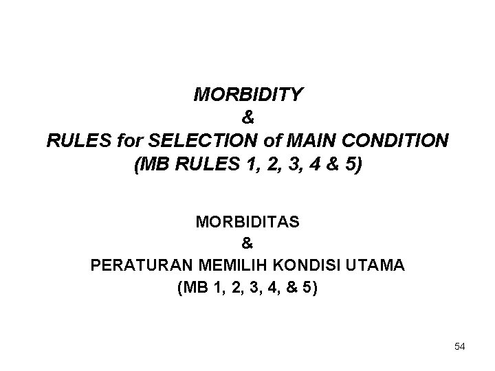 MORBIDITY & RULES for SELECTION of MAIN CONDITION (MB RULES 1, 2, 3, 4