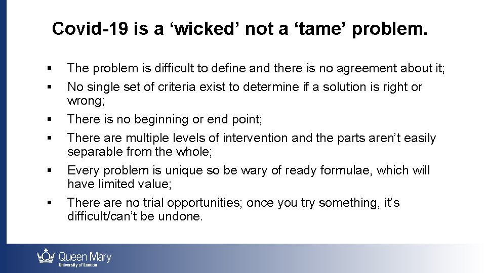 Covid-19 is a ‘wicked’ not a ‘tame’ problem. § § § The problem is