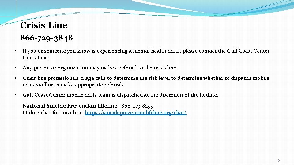 Crisis Line 866 -729 -3848 • If you or someone you know is experiencing