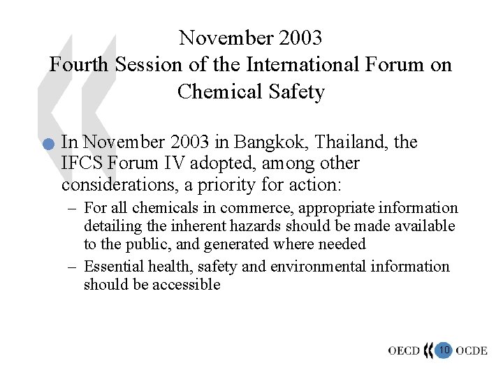 November 2003 Fourth Session of the International Forum on Chemical Safety n In November